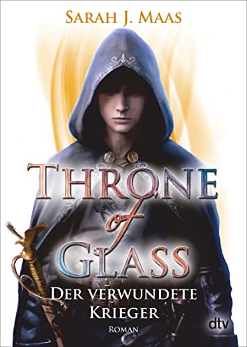 Throne of Glass – Der verwundete Krieger: Roman (Die Throne of Glass-Reihe, Band 6) von dtv Verlagsgesellschaft